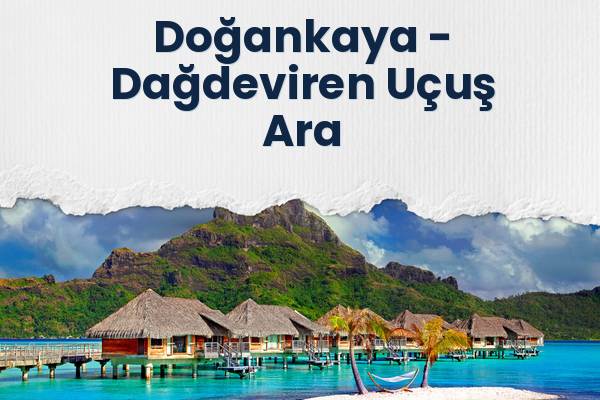 Doğankaya → Dağdeviren Uçuş Ara