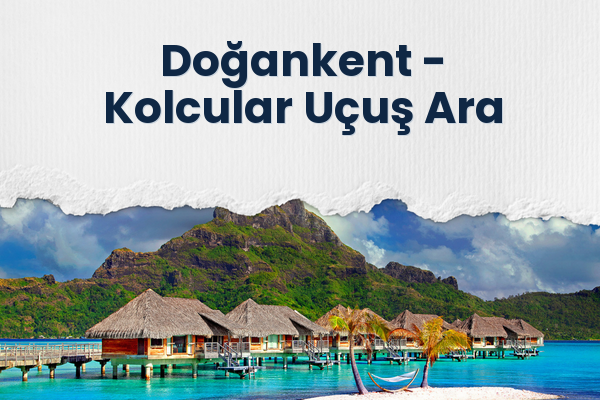 Doğankent → Kolcular Uçuş Ara