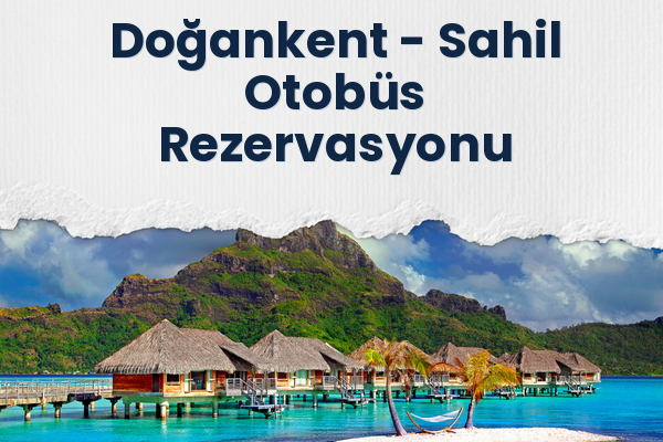 Doğankent → Sahil Otobüs Rezervasyonu