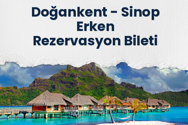 Doğankent → Sinop Erken Rezervasyon Bileti