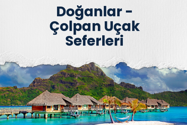 Doğanlar → Çolpan Uçak Seferleri