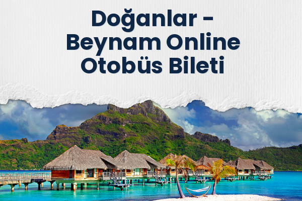 Doğanlar → Beynam Online Otobüs Bileti