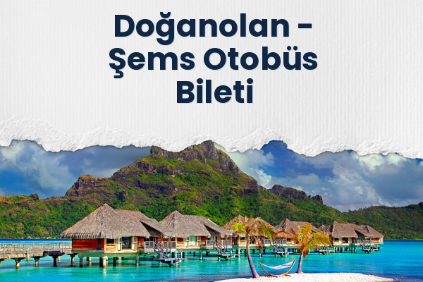 Doğanolan → Şems Otobüs Bileti