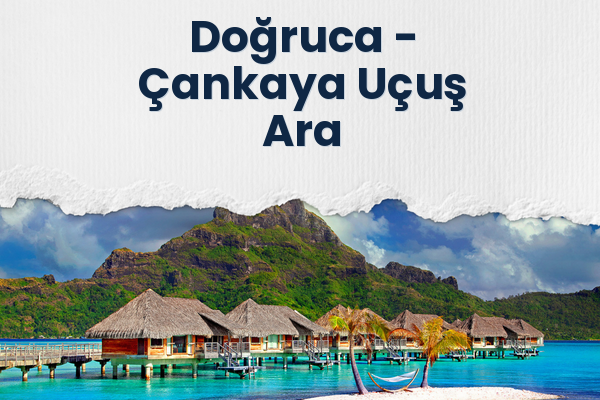 Doğruca → Çankaya Uçuş Ara