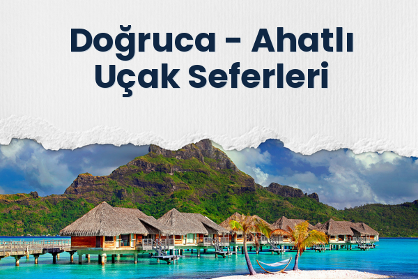 Doğruca → Ahatlı Uçak Seferleri