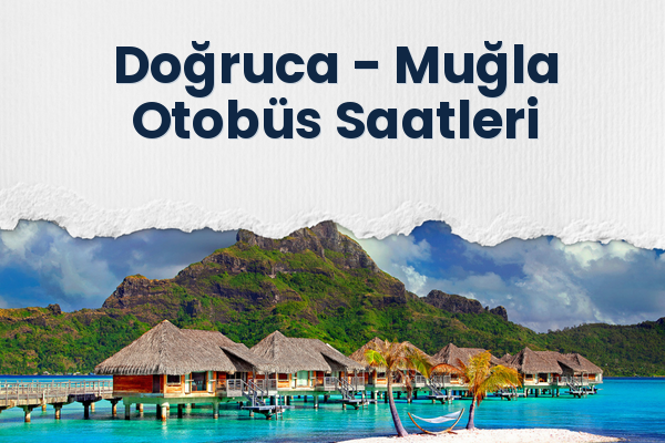 Doğruca → Muğla Otobüs Saatleri
