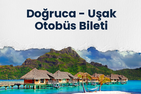 Doğruca → Uşak Otobüs Bileti