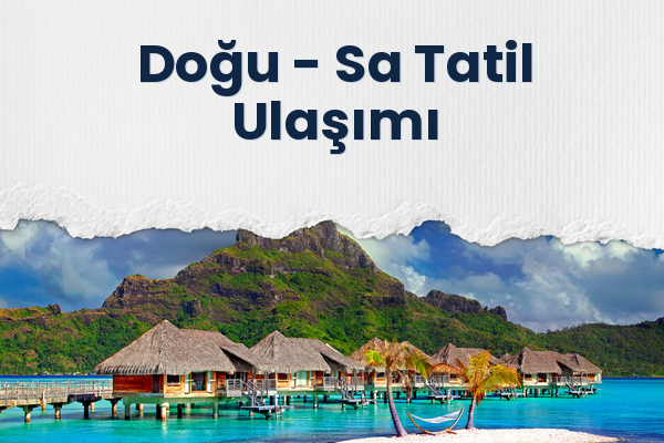 Doğu → Sa Tatil Ulaşımı