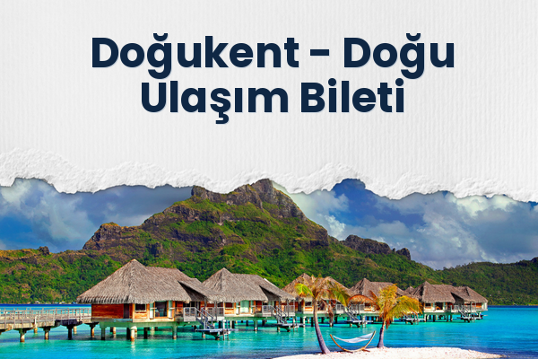 Doğukent → Doğu Ulaşım Bileti