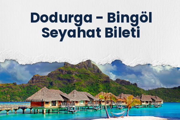 Dodurga → Bingöl Seyahat Bileti
