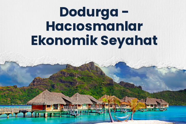 Dodurga → Hacıosmanlar Ekonomik Seyahat