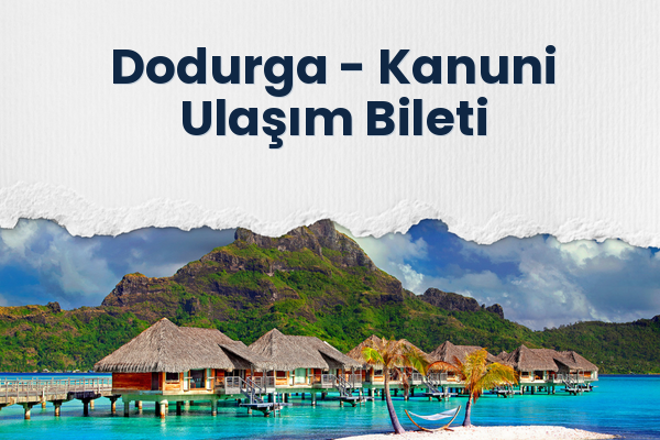 Dodurga → Kanuni Ulaşım Bileti
