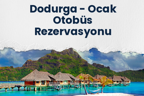Dodurga → Ocak Otobüs Rezervasyonu