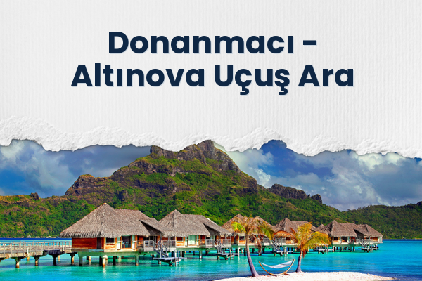 Donanmacı → Altınova Uçuş Ara