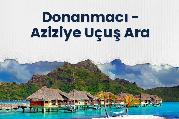 Donanmacı → Aziziye Uçuş Ara