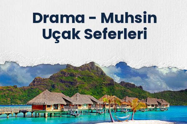 Drama → Muhsin Uçak Seferleri