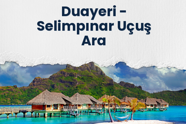 Duayeri → Selimpınar Uçuş Ara
