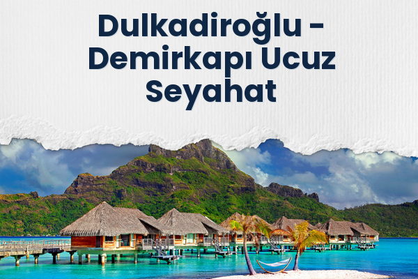 Dulkadiroğlu → Demirkapı Ucuz Seyahat