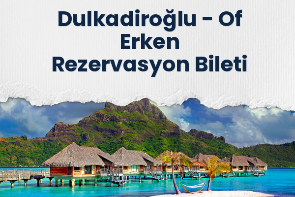 Dulkadiroğlu → Of Erken Rezervasyon Bileti