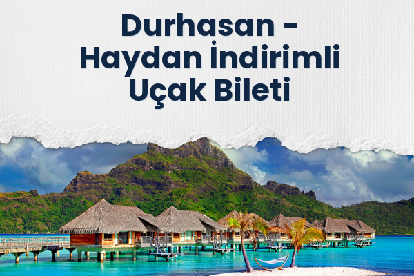 Durhasan → Haydan İndirimli Uçak Bileti