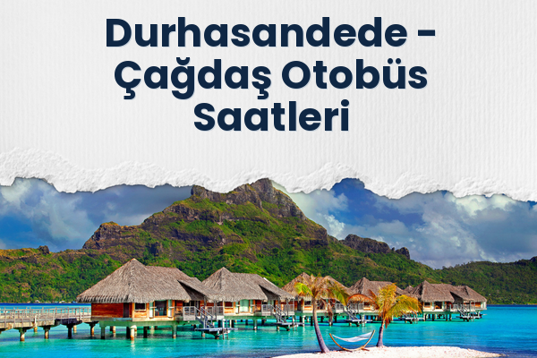 Durhasandede → Çağdaş Otobüs Saatleri