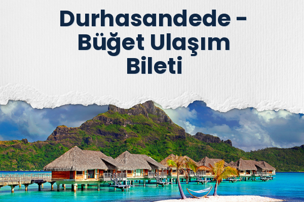 Durhasandede → Büğet Ulaşım Bileti