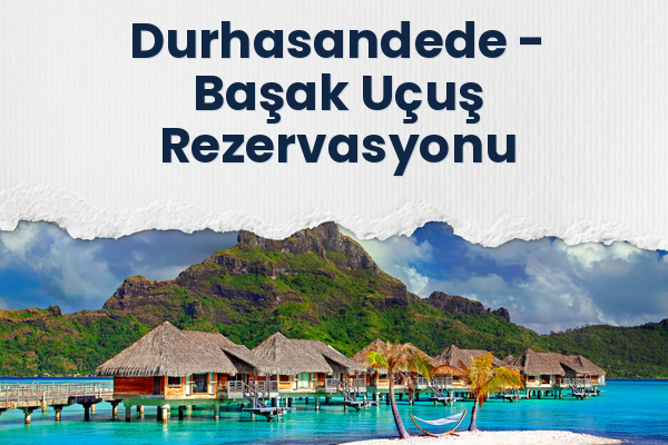 Durhasandede → Başak Uçuş Rezervasyonu