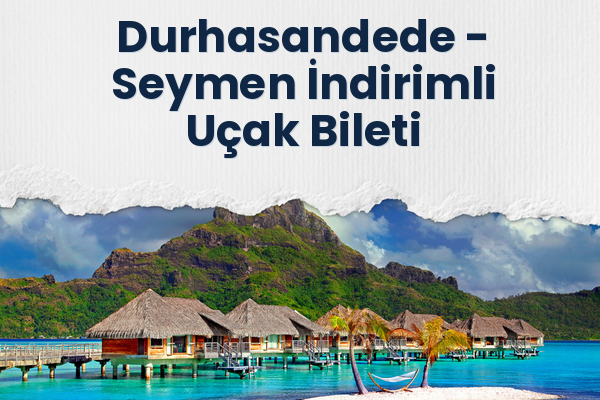 Durhasandede → Seymen İndirimli Uçak Bileti