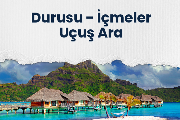 Durusu → İçmeler Uçuş Ara