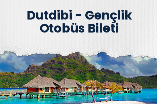 Dutdibi → Gençlik Otobüs Bileti