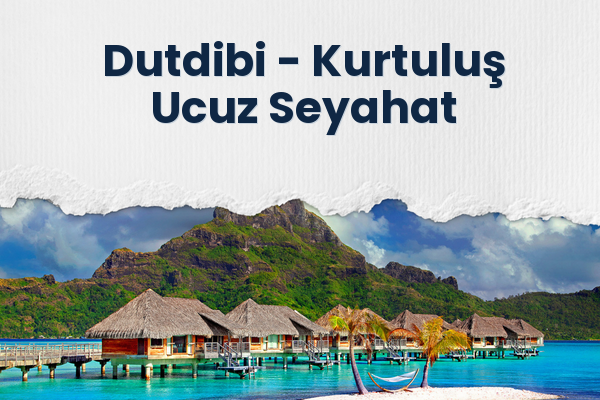 Dutdibi → Kurtuluş Ucuz Seyahat
