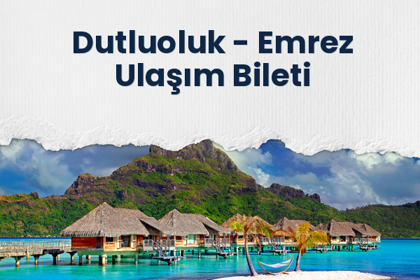 Dutluoluk → Emrez Ulaşım Bileti