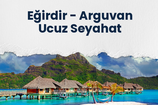 Eğirdir → Arguvan Ucuz Seyahat