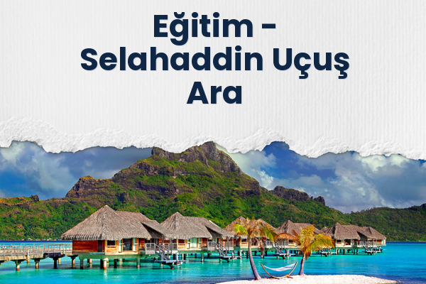 Eğitim → Selahaddin Uçuş Ara