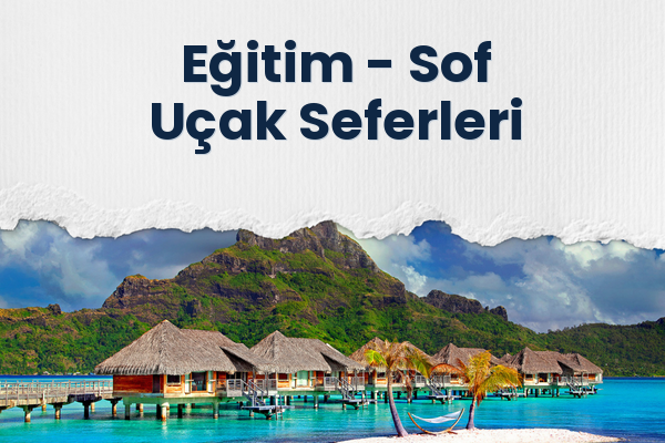 Eğitim → Sof Uçak Seferleri
