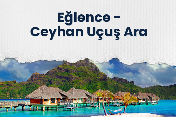 Eğlence → Ceyhan Uçuş Ara