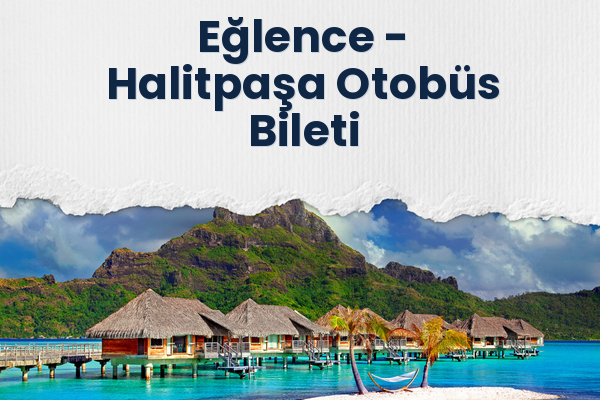 Eğlence → Halitpaşa Otobüs Bileti