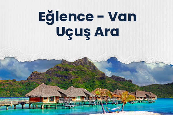 Eğlence → Van Uçuş Ara