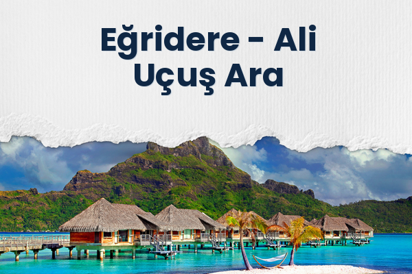 Eğridere → Ali Uçuş Ara