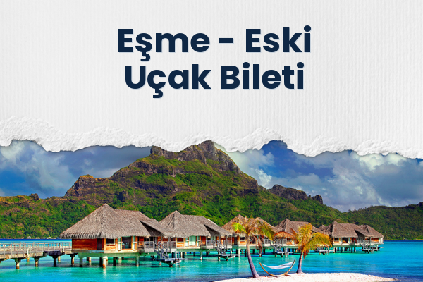 Eşme → Eski Uçak Bileti