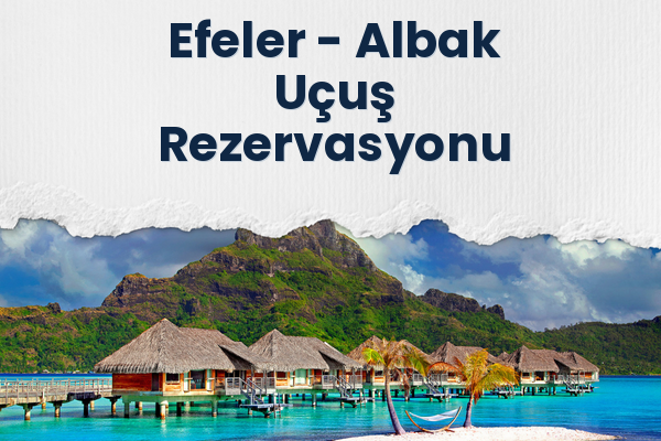 Efeler → Albak Uçuş Rezervasyonu
