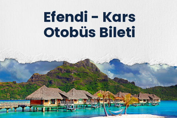 Efendi → Kars Otobüs Bileti