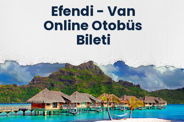 Efendi → Van Online Otobüs Bileti
