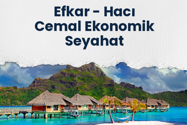 Efkar → Hacı Cemal Ekonomik Seyahat