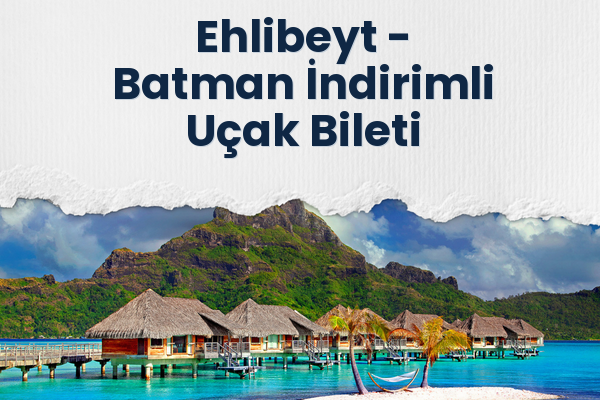 Ehlibeyt → Batman İndirimli Uçak Bileti