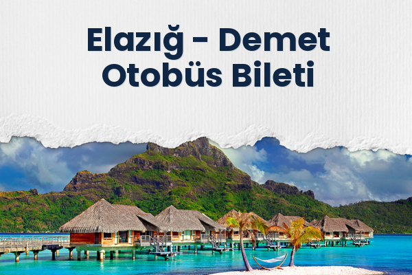 Elazığ → Demet Otobüs Bileti