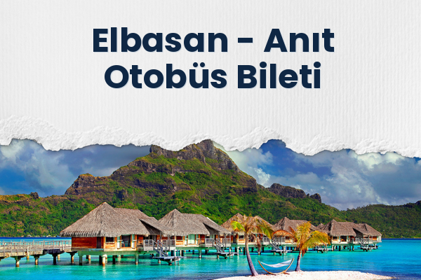 Elbasan → Anıt Otobüs Bileti