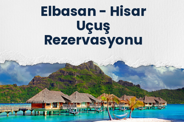 Elbasan → Hisar Uçuş Rezervasyonu