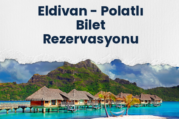 Eldivan → Polatlı Bilet Rezervasyonu