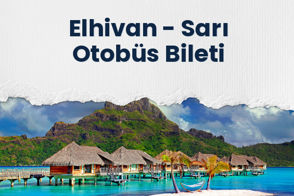 Elhivan → Sarı Otobüs Bileti